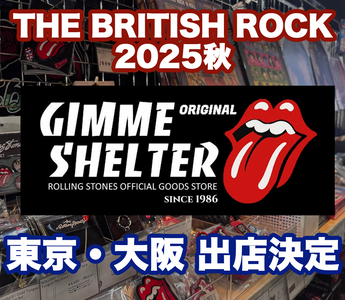 【過去最大規模】 英国ロックグッズの祭典 BRITISH ROCK 25秋にてGIMME SHELTERの出店が決定!!
